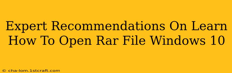 Expert Recommendations On Learn How To Open Rar File Windows 10