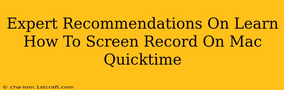 Expert Recommendations On Learn How To Screen Record On Mac Quicktime