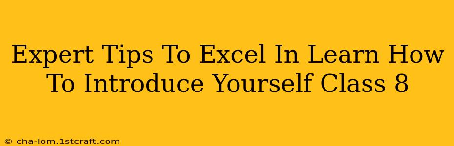 Expert Tips To Excel In Learn How To Introduce Yourself Class 8