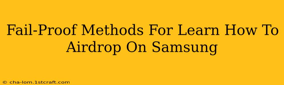 Fail-Proof Methods For Learn How To Airdrop On Samsung