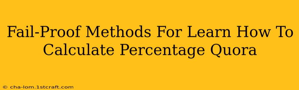 Fail-Proof Methods For Learn How To Calculate Percentage Quora