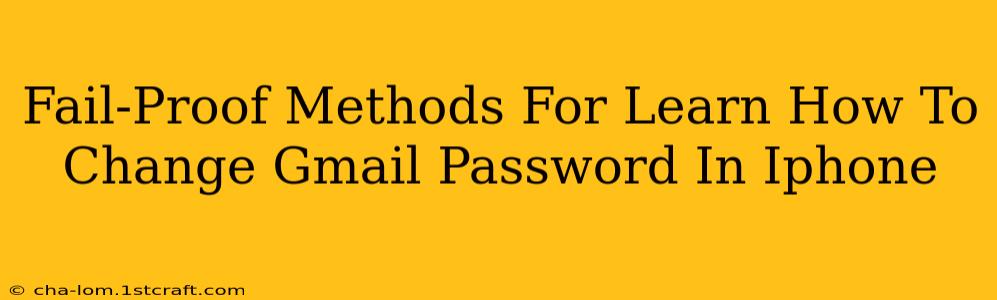 Fail-Proof Methods For Learn How To Change Gmail Password In Iphone