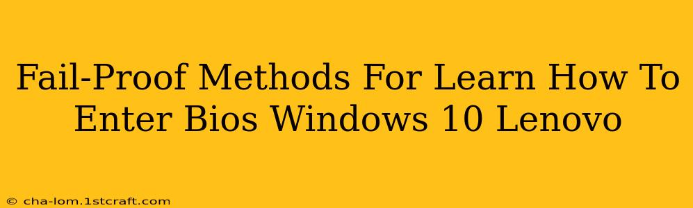 Fail-Proof Methods For Learn How To Enter Bios Windows 10 Lenovo