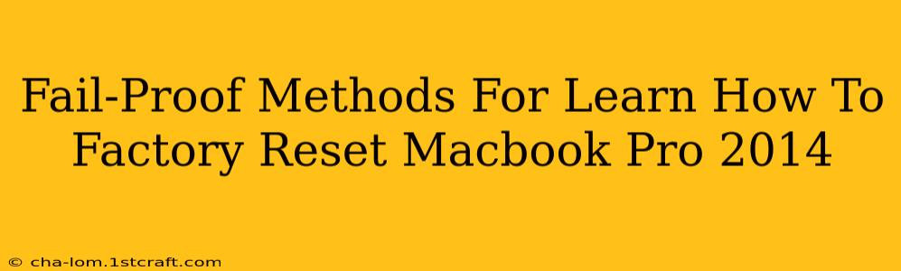 Fail-Proof Methods For Learn How To Factory Reset Macbook Pro 2014