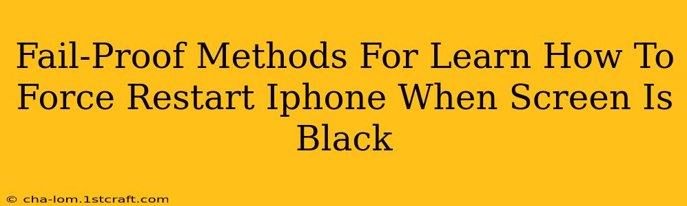 Fail-Proof Methods For Learn How To Force Restart Iphone When Screen Is Black