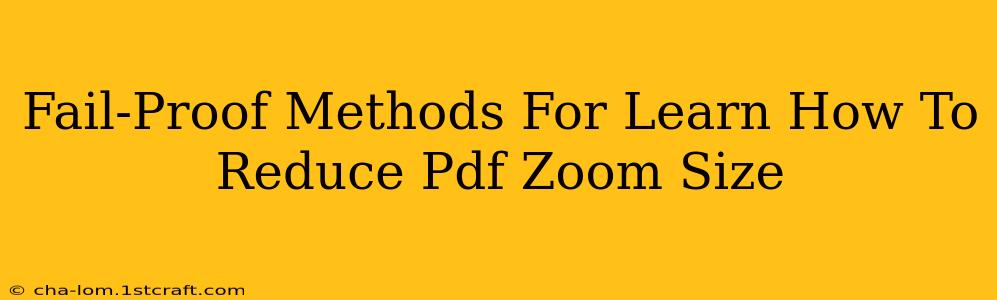 Fail-Proof Methods For Learn How To Reduce Pdf Zoom Size