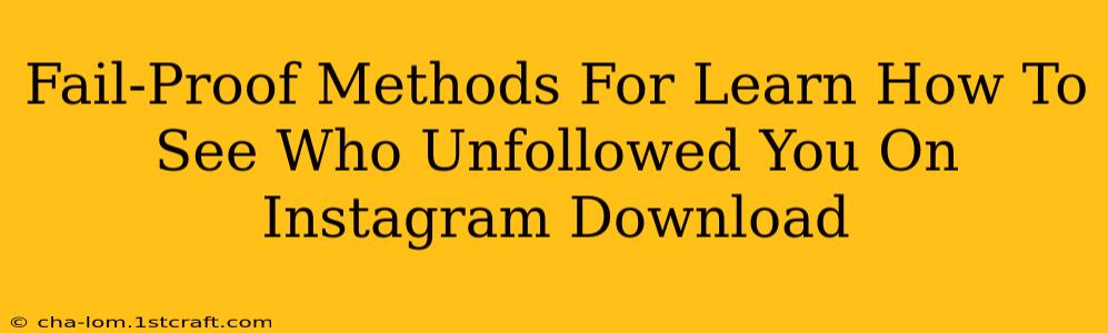 Fail-Proof Methods For Learn How To See Who Unfollowed You On Instagram Download