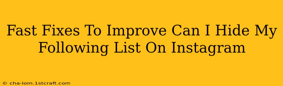 Fast Fixes To Improve Can I Hide My Following List On Instagram