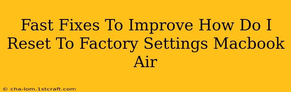 Fast Fixes To Improve How Do I Reset To Factory Settings Macbook Air