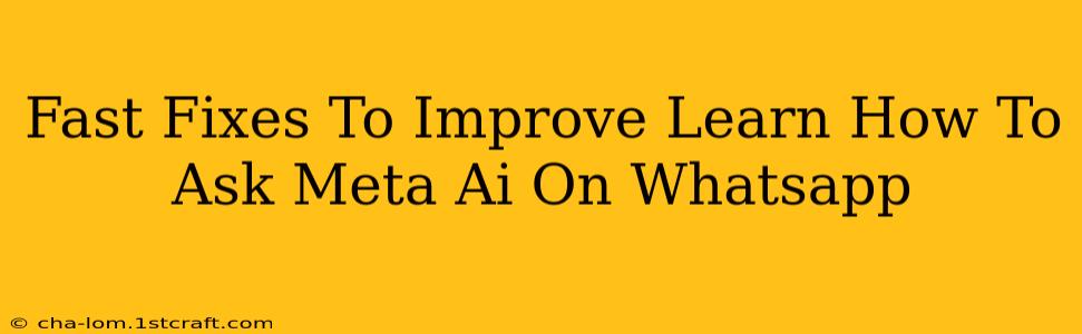 Fast Fixes To Improve Learn How To Ask Meta Ai On Whatsapp