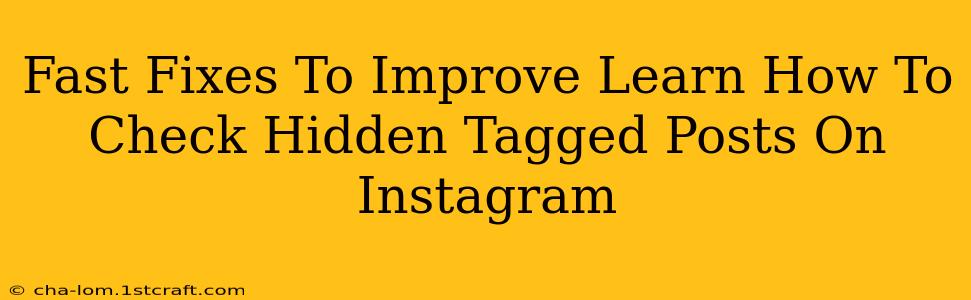 Fast Fixes To Improve Learn How To Check Hidden Tagged Posts On Instagram