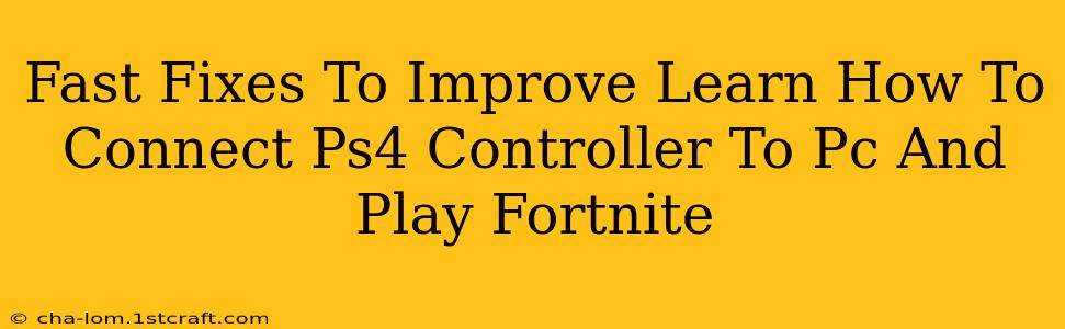 Fast Fixes To Improve Learn How To Connect Ps4 Controller To Pc And Play Fortnite