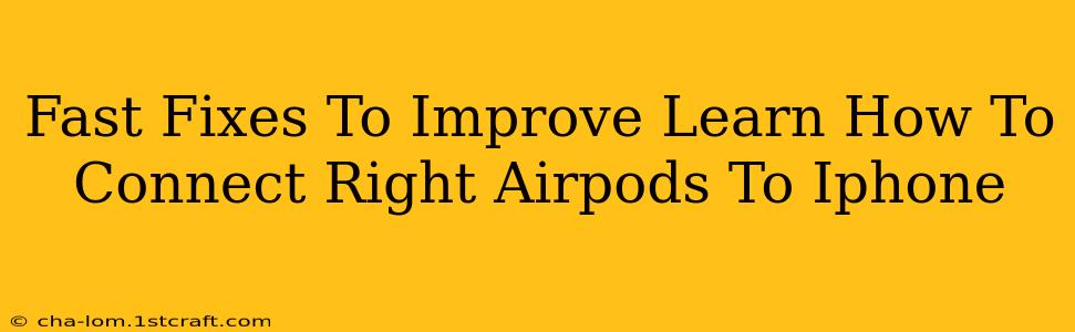 Fast Fixes To Improve Learn How To Connect Right Airpods To Iphone