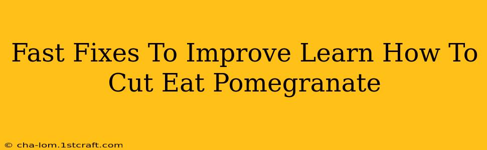 Fast Fixes To Improve Learn How To Cut Eat Pomegranate