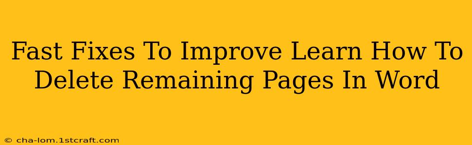 Fast Fixes To Improve Learn How To Delete Remaining Pages In Word