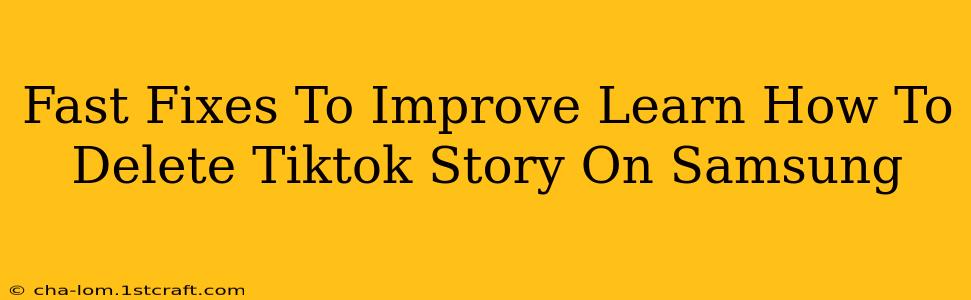 Fast Fixes To Improve Learn How To Delete Tiktok Story On Samsung