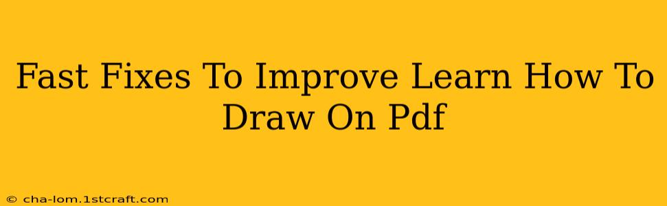 Fast Fixes To Improve Learn How To Draw On Pdf