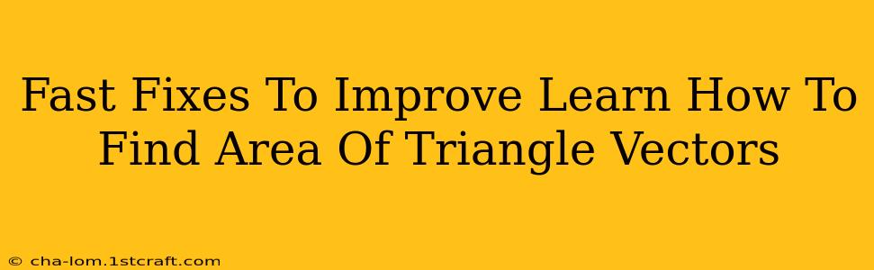 Fast Fixes To Improve Learn How To Find Area Of Triangle Vectors