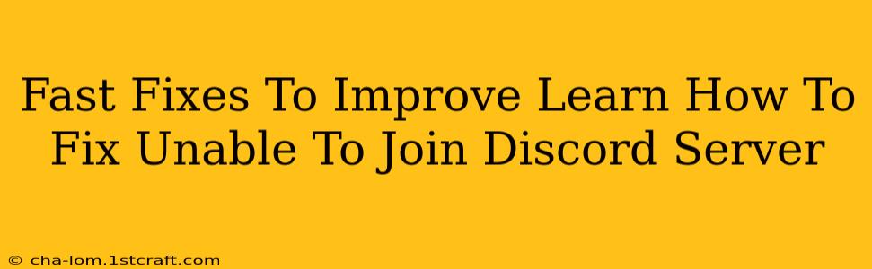 Fast Fixes To Improve Learn How To Fix Unable To Join Discord Server