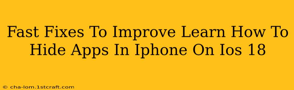 Fast Fixes To Improve Learn How To Hide Apps In Iphone On Ios 18