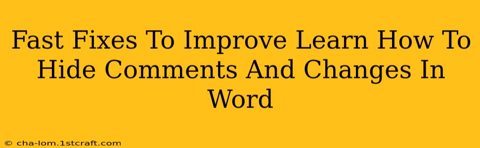 Fast Fixes To Improve Learn How To Hide Comments And Changes In Word