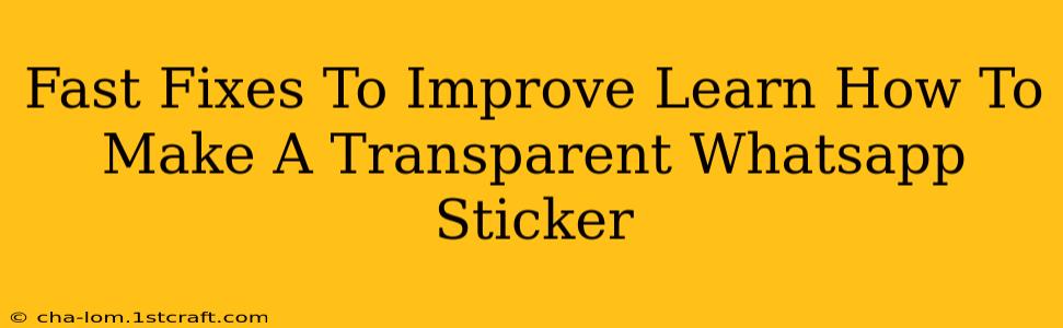 Fast Fixes To Improve Learn How To Make A Transparent Whatsapp Sticker