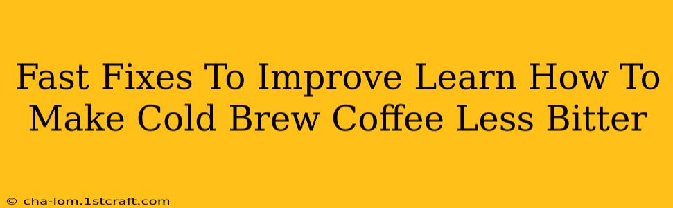 Fast Fixes To Improve Learn How To Make Cold Brew Coffee Less Bitter