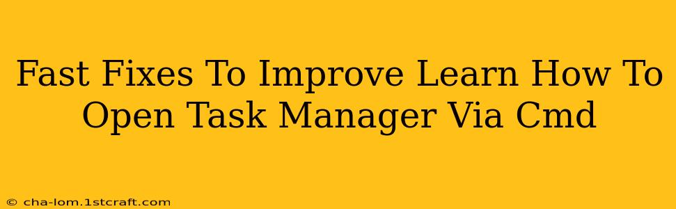 Fast Fixes To Improve Learn How To Open Task Manager Via Cmd