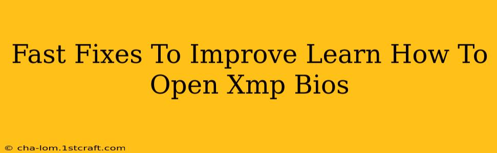 Fast Fixes To Improve Learn How To Open Xmp Bios