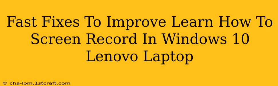 Fast Fixes To Improve Learn How To Screen Record In Windows 10 Lenovo Laptop