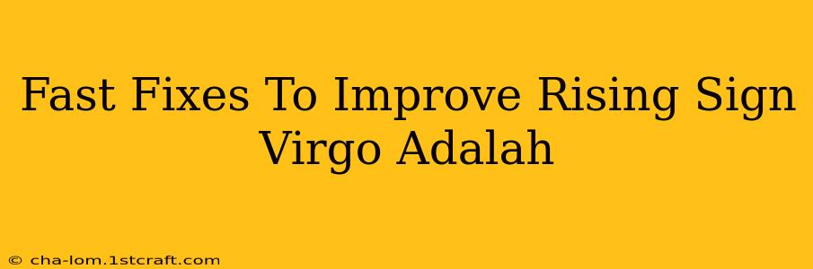 Fast Fixes To Improve Rising Sign Virgo Adalah