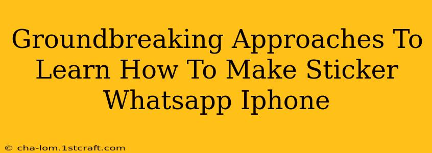 Groundbreaking Approaches To Learn How To Make Sticker Whatsapp Iphone