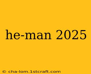 he-man 2025