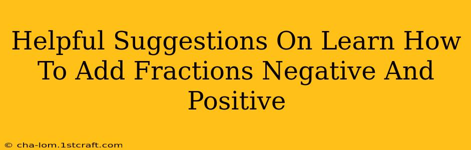 Helpful Suggestions On Learn How To Add Fractions Negative And Positive