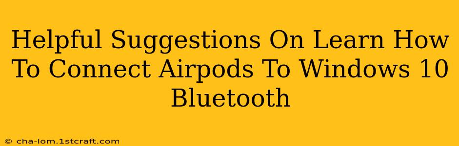 Helpful Suggestions On Learn How To Connect Airpods To Windows 10 Bluetooth