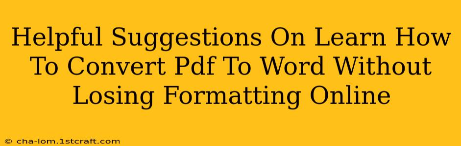 Helpful Suggestions On Learn How To Convert Pdf To Word Without Losing Formatting Online