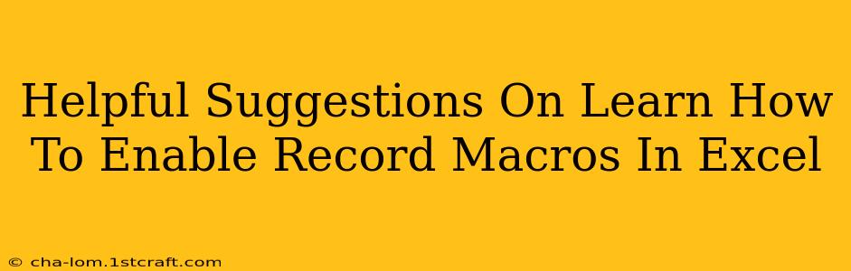 Helpful Suggestions On Learn How To Enable Record Macros In Excel