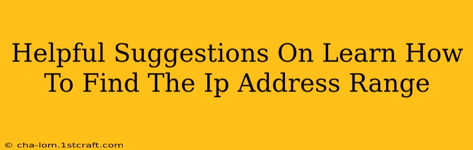 Helpful Suggestions On Learn How To Find The Ip Address Range