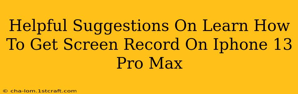 Helpful Suggestions On Learn How To Get Screen Record On Iphone 13 Pro Max