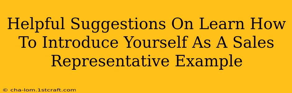 Helpful Suggestions On Learn How To Introduce Yourself As A Sales Representative Example