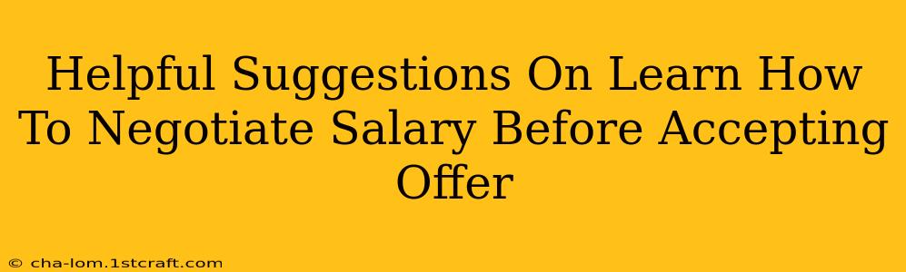 Helpful Suggestions On Learn How To Negotiate Salary Before Accepting Offer