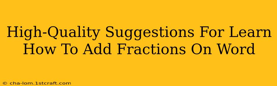 High-Quality Suggestions For Learn How To Add Fractions On Word