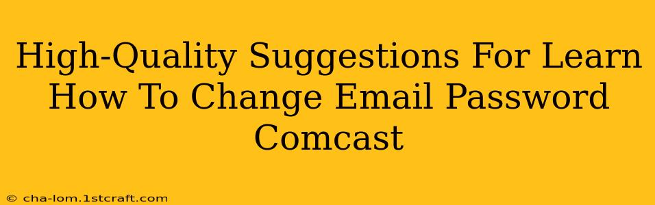 High-Quality Suggestions For Learn How To Change Email Password Comcast