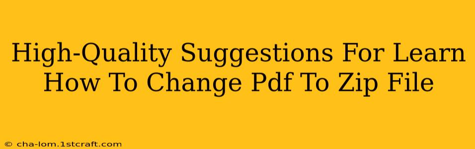 High-Quality Suggestions For Learn How To Change Pdf To Zip File