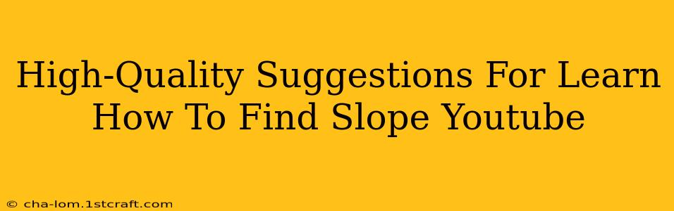 High-Quality Suggestions For Learn How To Find Slope Youtube