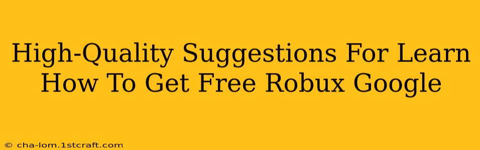 High-Quality Suggestions For Learn How To Get Free Robux Google