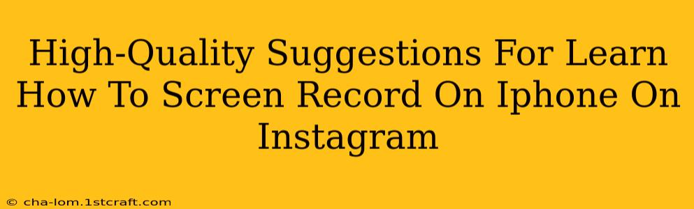 High-Quality Suggestions For Learn How To Screen Record On Iphone On Instagram