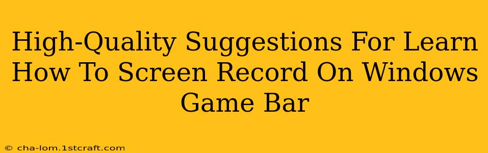 High-Quality Suggestions For Learn How To Screen Record On Windows Game Bar