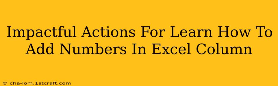 Impactful Actions For Learn How To Add Numbers In Excel Column