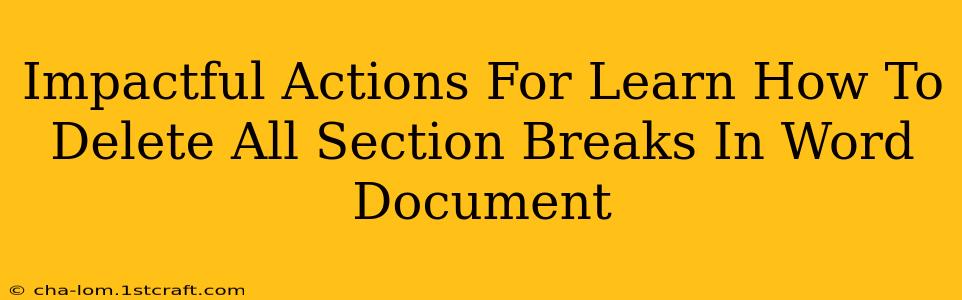 Impactful Actions For Learn How To Delete All Section Breaks In Word Document